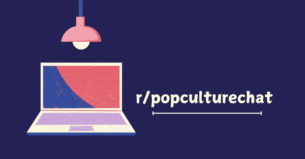 r/popculturechat