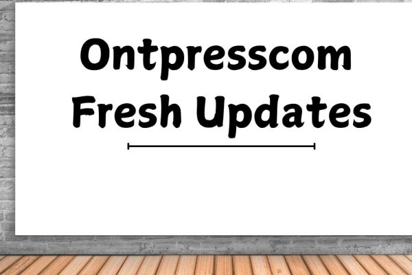 ontpresscom fresh updates