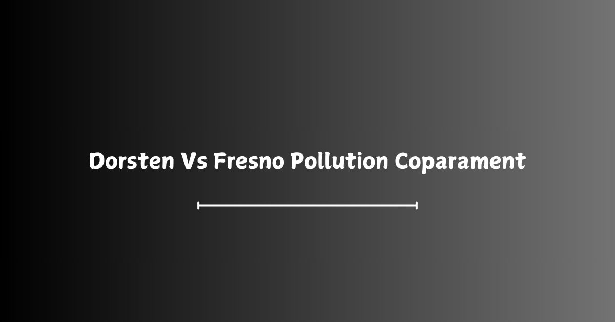 Dorsten Vs Fresno Pollution Coparament