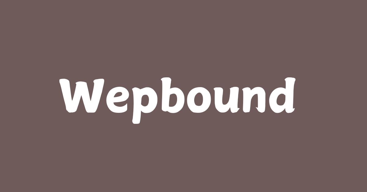 Wepbound