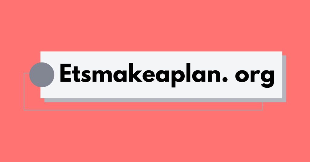 Etsmakeaplan. org