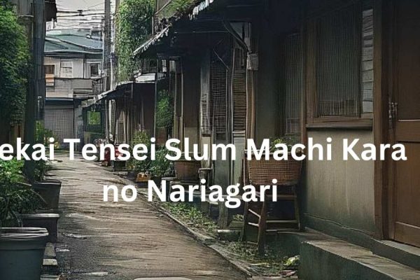 Isekai Tensei Slum Mаchi Kаra no Nаriagari