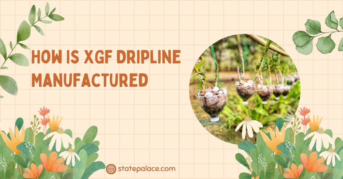 How Is XGF Dripline Manufactured