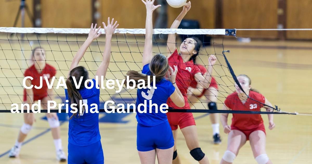 CJVA Volleyball and Prisha Gandhe