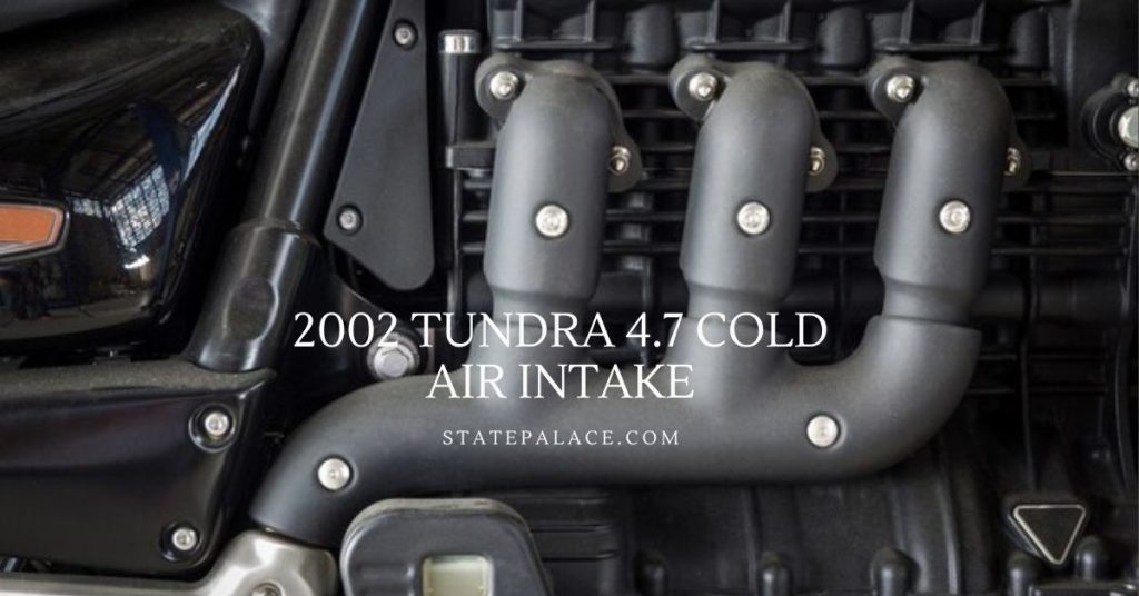 2002 Tundra 4.7 Cold Air Intake